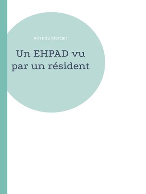 cover image of Un EHPAD vu par un résident